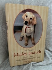 Marley und ich. Unser Leben mit dem frechsten Hund der Welt Grogan, John: 186593