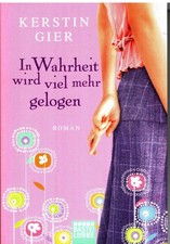 In Wahrheit wird viel mehr gelogen: Roman von Gier, Kerstin (2009, TB)