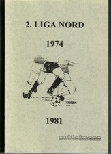 2. Liga Nord  1974-1981 Verlag Uwe Nuttelmann,Ergebnisse,Aufstellungen und mehr