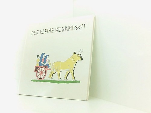 Der kleine gilgamesch eine - kleine,