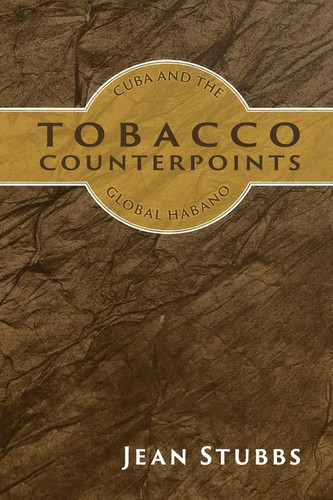 Tobacco counterpoints cuba and - tobacco,