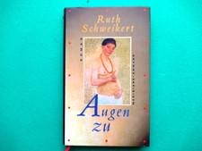 Ruth Schweikert: Augen zu