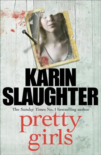 Pretty girls karin slaughter - -,