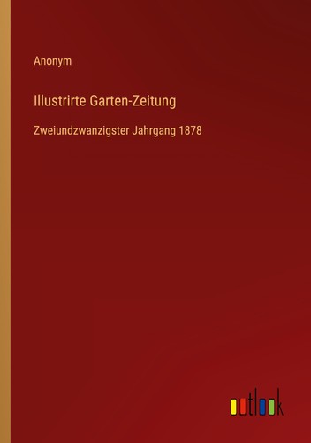 Illustrirte garten zeitung - illustrirte, garten-zeitung