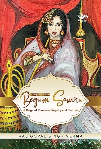 Begum samru reign of - begum, samru: