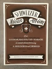 Schweizer Musikalbum 4 Ländler Walzer Marsch +2.Stimme Holzschuh Akkordeon Noten
