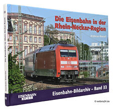 Rossel: Die Eisenbahn in der Rhein-Neckar-Region (Eisenbahn-Bildarchiv, Band 33)