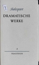 Shakespeare dramatische Werke: DRITTER BAND: Tragödien. Schlegel, August Wilhelm