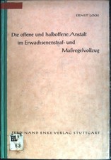 Die offene und halboffene Anstalt im Erwachsenenstraf- und Massregelvollzug. Bei