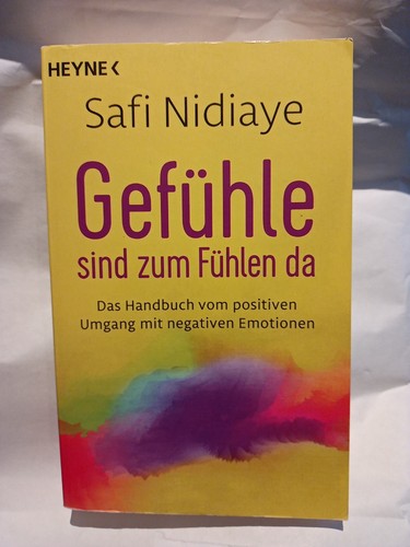 Gefühle sind zum fühlen - zum, da