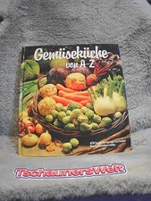 Gemüseküche von A - Z : fast 500 Rezepte ; viele herrl. Köstlichkeiten, verlocke