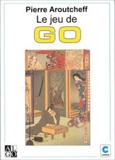 Le jeu de go by Aroutcheff, P | Book | condition good