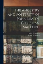 Lea ancestry and posterity - lea,