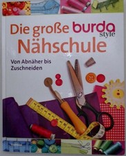 Die große burda Nähschule Von Abnäher bis Zuschneiden - wie Neu