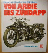 Von Ardie bis Zündapp Bildband Motorrad Typen Firmengeschichte Motorräder Buch
