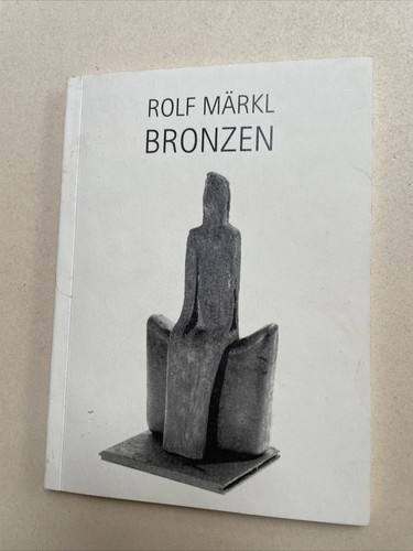 Buch rolf märkl bronzen kunst - rolf,