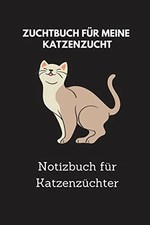 Zuchtbuch für meine Katzenzucht: 6x9 Notizbuch Buch Independently published