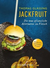 Jackfruit - Die neue pflanzliche Alternative zu Fleisch | mehr als 30 vegetarisc
