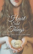 The Heart  Soul of Things: Remembering Truth in... | Book | condition very good