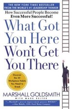 What Got You Here Won't Get