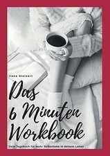 Das 6 Minuten Workbook: Dein
