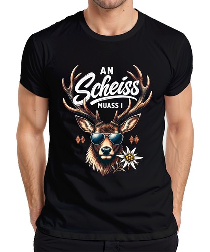 Scheiss muass hirsch - scheiss,