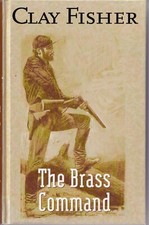 The Brass Command Hardback Book By Clay Fisher  Gunsmoke Western Very Good Cond.