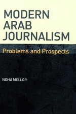 Modern Arab Journalism : Problems and Prospects