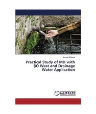 Practical Study of MD with ¿RO Wast and Drainage Water Application, Ahmed Al-Ba