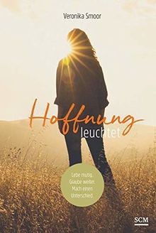 Hoffnung leuchtet von - , smoor