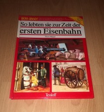 Pierre Miquel, So lebten sie zur Zeit der ersten Eisenbahn 1830 - 1860 - Tesslof
