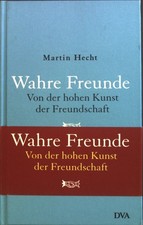 Wahre Freunde : Von der hohen