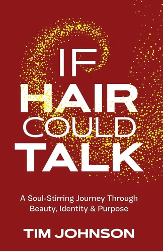 Hair could talk tim johnson - if,