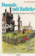 Damals mit Kulicke : Vom Luftschutzkeller bis zum schwarzen Markt. Illustratione