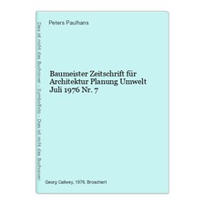 Baumeister Zeitschrift für Architektur Planung Umwelt Juli 1976 Nr. 7 Paulhans, 