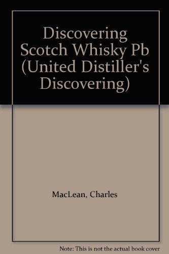 Discovering scotch whisky - scotch,