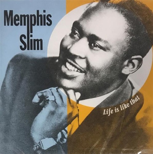 Memphis slim life is - life,