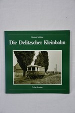 Die Delitzscher Kleinbahn /