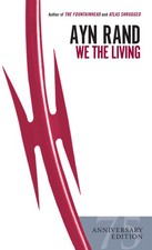 We the Living. 75th Anniversary Edition Ayn Rand