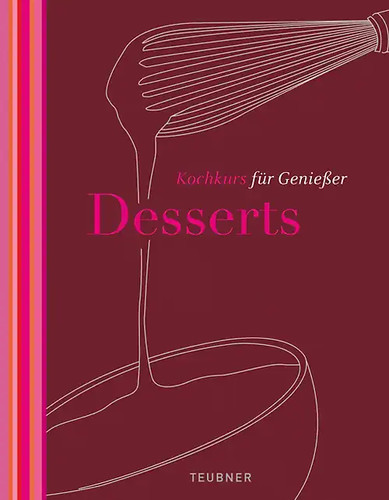 Desserts teubner kochkurs - desserts,
