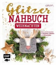 Das Glitzer-Nähbuch - Weihnachten: Deko und Zubehör... | Buch | Zustand sehr gut