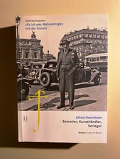 O. Dascher: «Es ist was Wahnsinniges mit der Kunst»: Alfred Flechtheim. 2013, TB