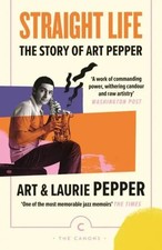 Straight Life: The Story Of Art Pepper | Art Pepper (u. a.) | Englisch | Buch
