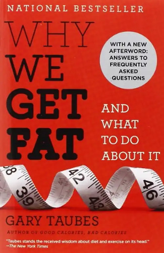 Why get fat and - we,