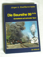 Die Baureihe 99 73-79, Schmalspur-Einheitslok, Ebel/Seiler, EK-Verlag, 224 S.