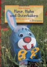 Hase, Huhn & Osterküken. Basteln rund um Ostern. Mit zwei Vorlagebögen