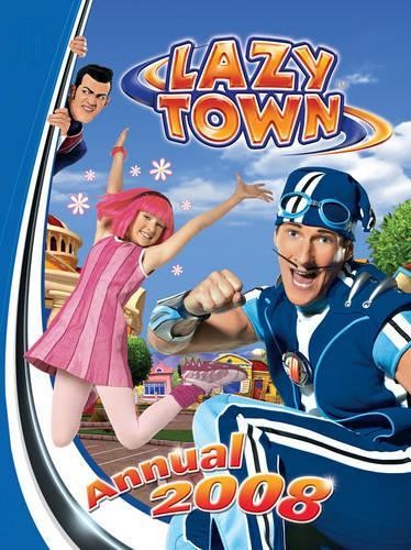Lazytown annual 2008 anon - lazytown, by