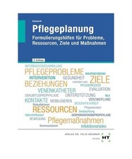 Pflegeplanung: Formulierungshilfen für Probleme, Ressourcen, Ziele und Maßnahm