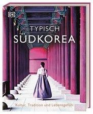 Typisch Südkorea: Kultur, Tradition und Buch Dorling Kindersley Reiseführer
