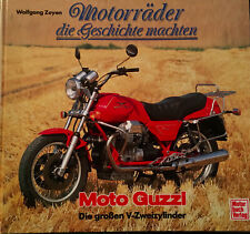 Motorräder die Geschichte machten MOTO GUZZI Wolfgang Zeyen 1991